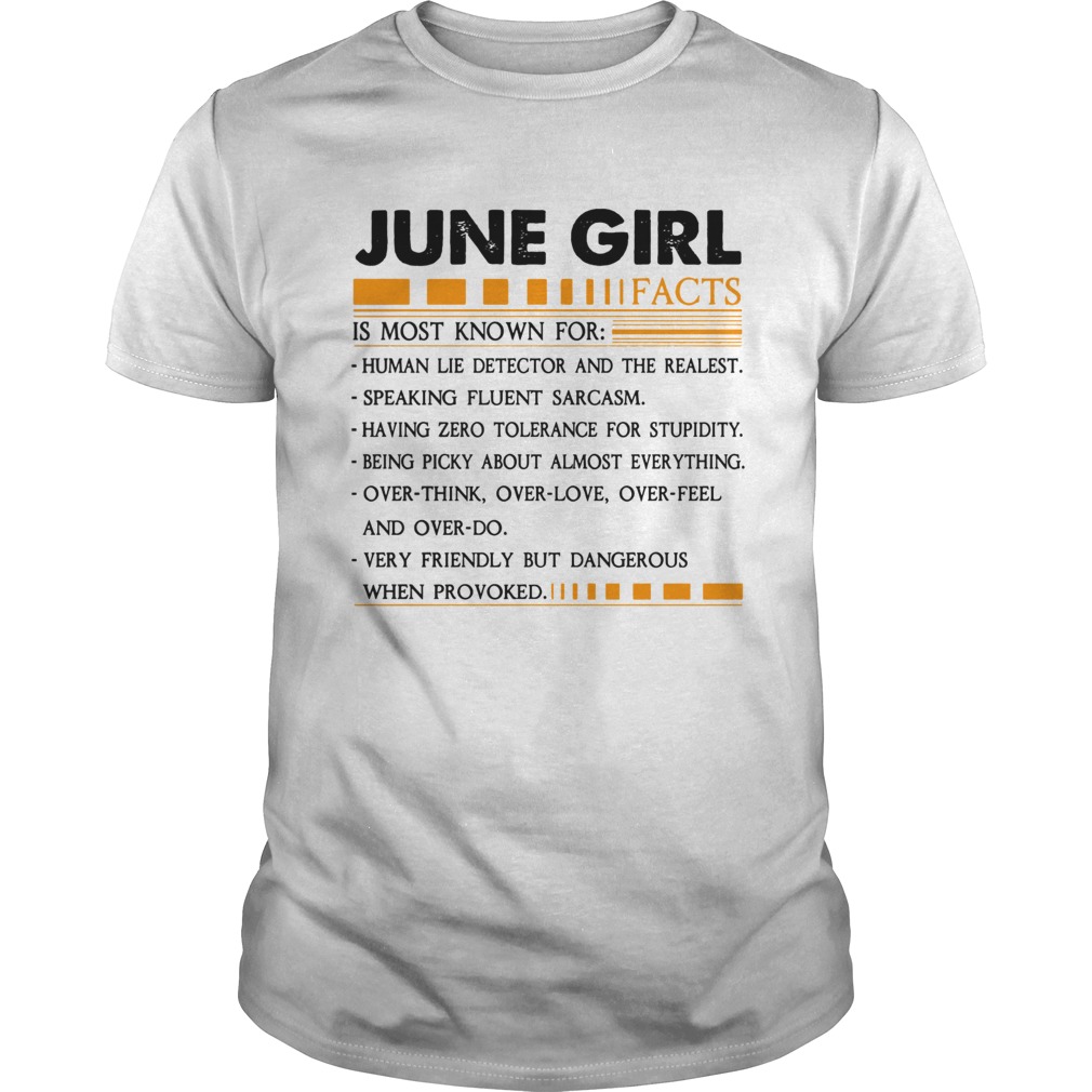 June Girl Facts Is Most Known For Human Lie Detector And The Realest shirt