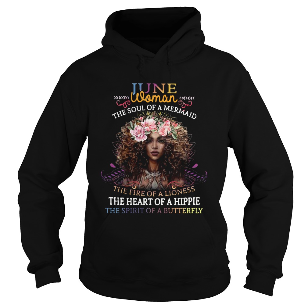 June Woman The Soul Of A Mermaid The Fire Of A Lioness The Heart Of A Hippie Flowers  Hoodie