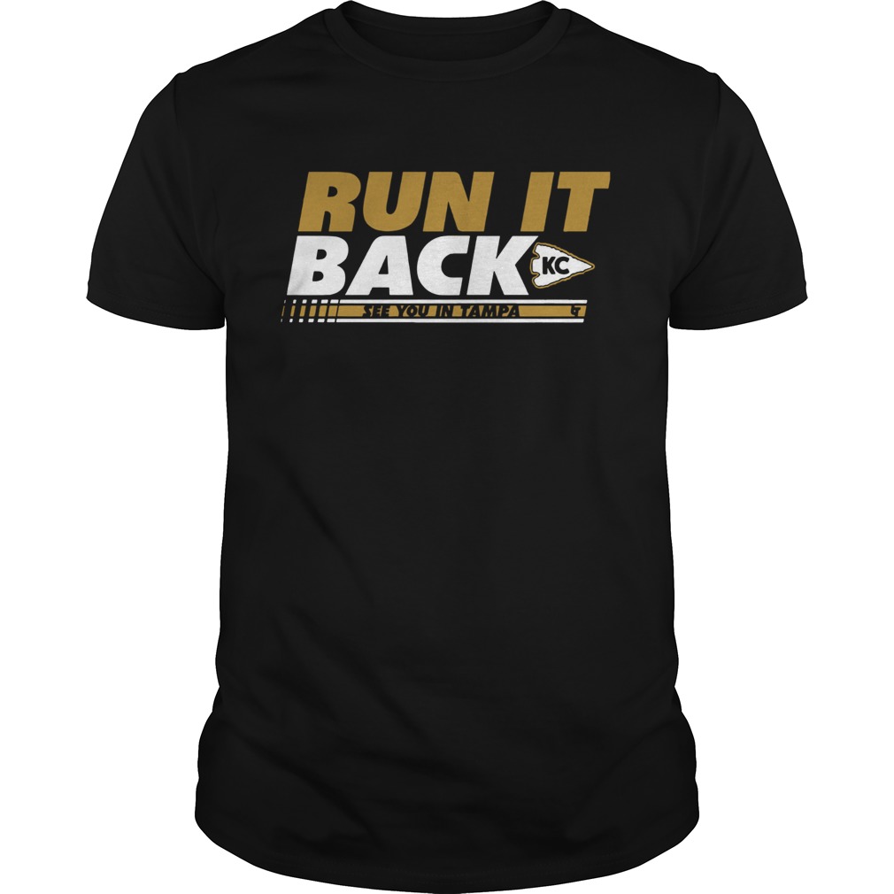 Kansas City Run It Back See You In Tampa shirt