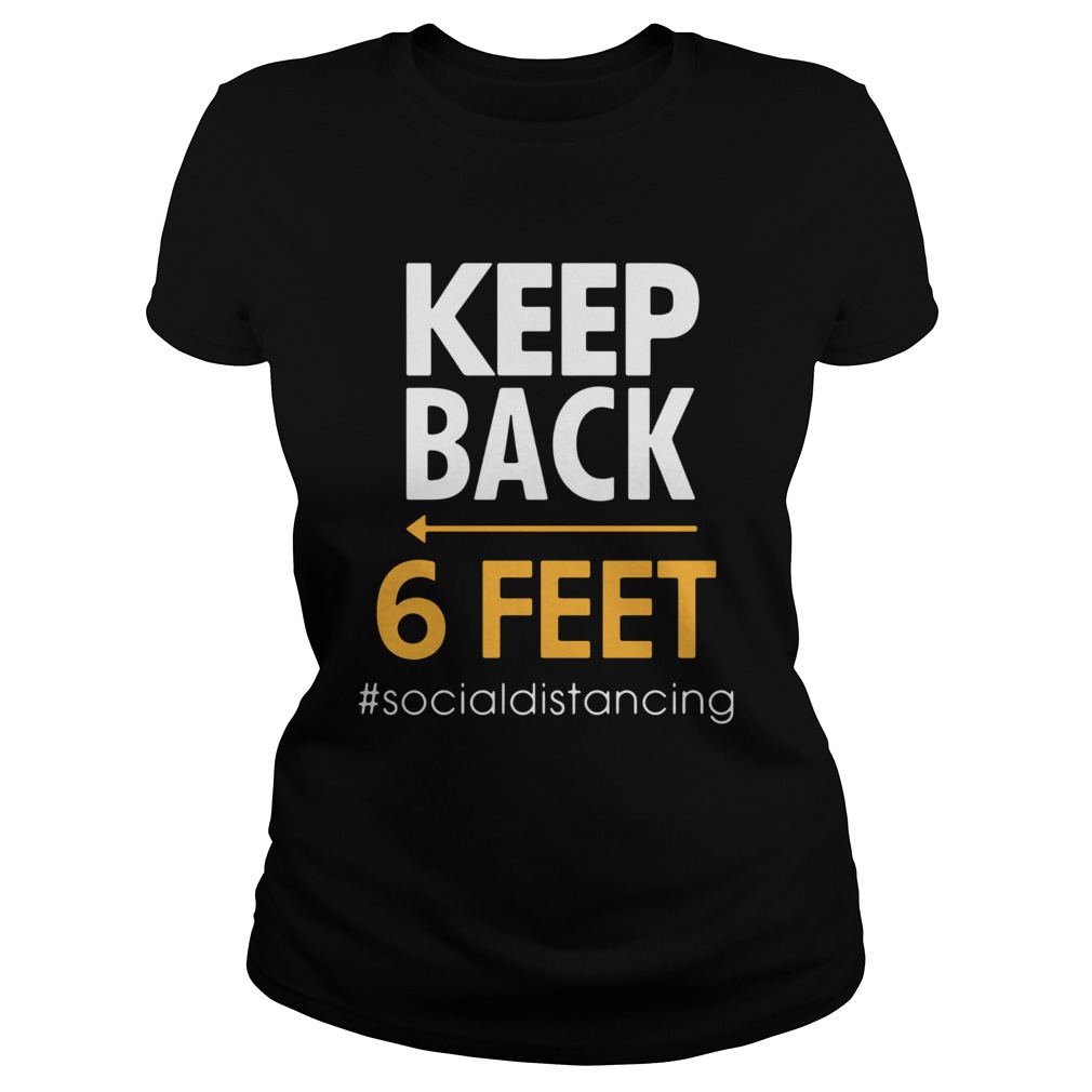 Keep Back 6 Feet socialdistancing  Classic Ladies