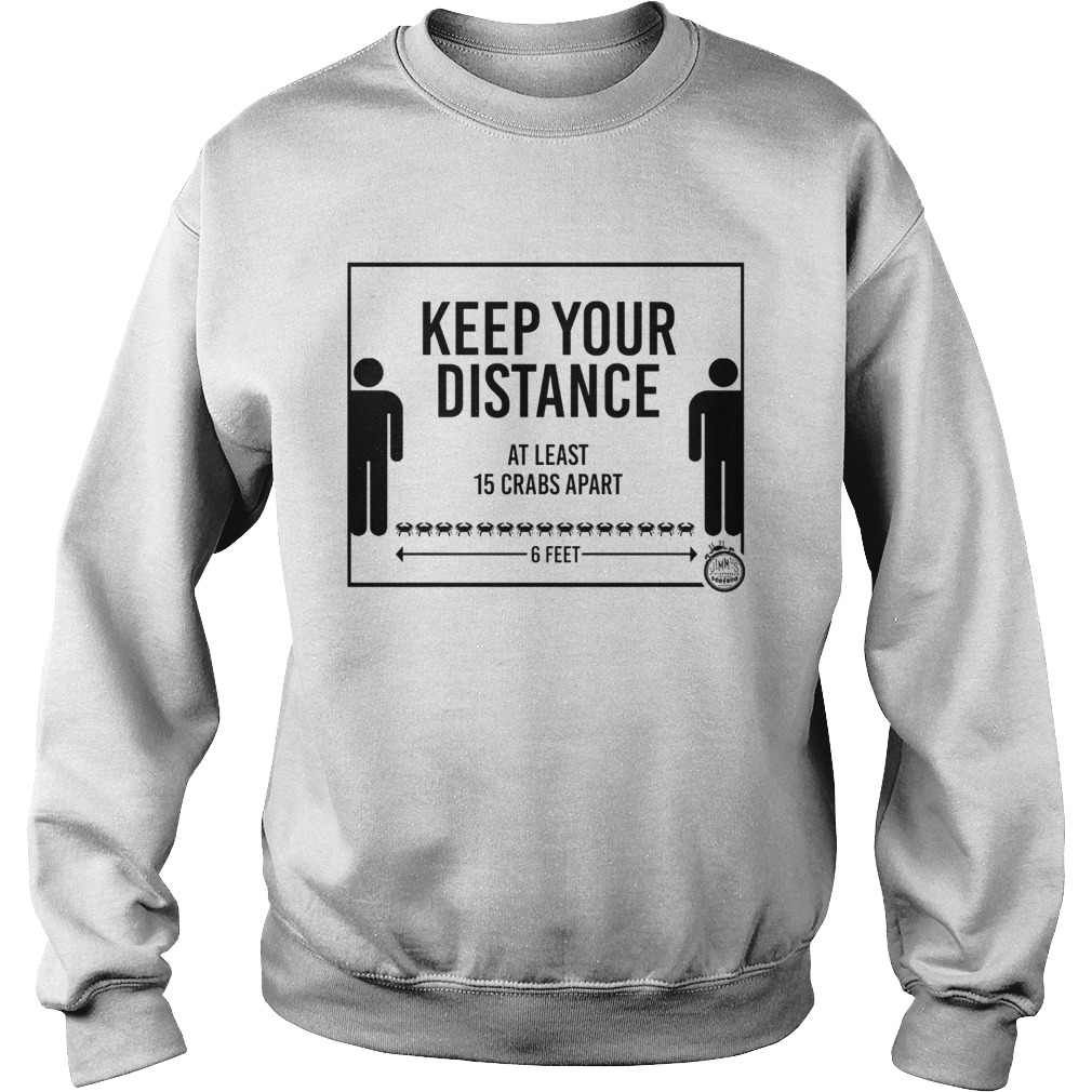 Keep Your Distance At Least 15 Crabs Apart 6 Feets  Sweatshirt