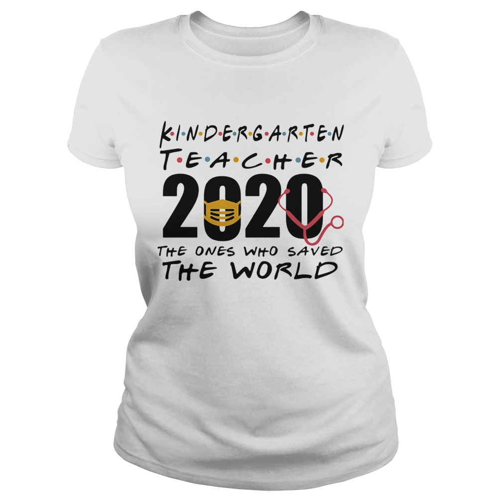 Kindergarten Teacher 2020 The One Who Saved The World Covid19  Classic Ladies