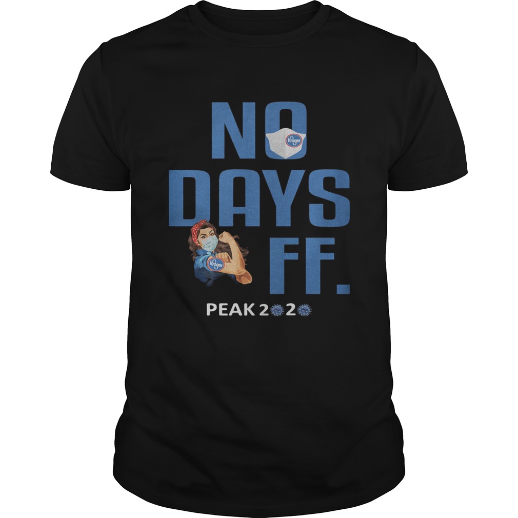 Kroger no days off peak 2020 coronavirus strong woman wear mask shirt