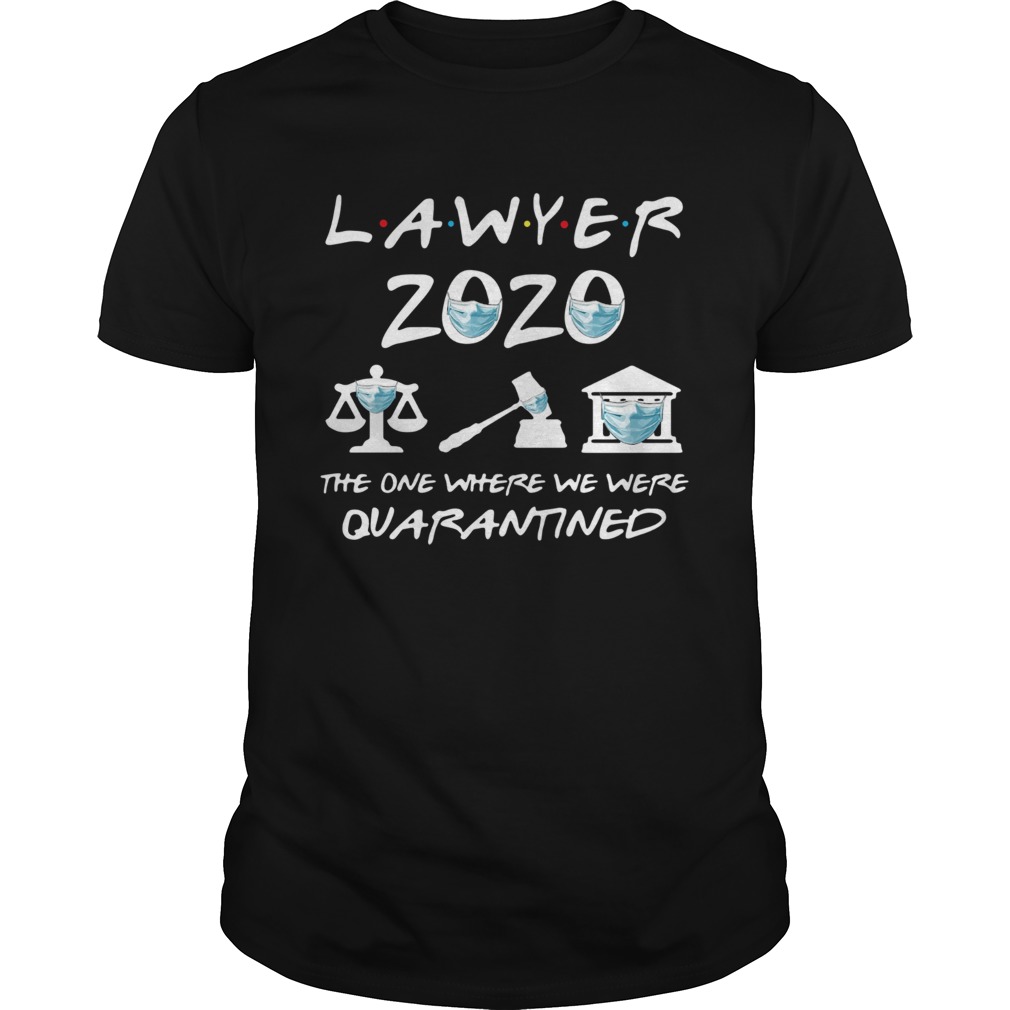 Lawyer 2020 Friends The One Where They Were Quarantined  Unisex