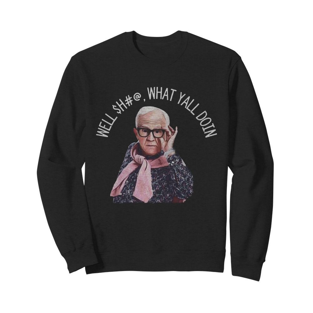 Leslie Jordan Well Shit What Yall Doin  Unisex Sweatshirt