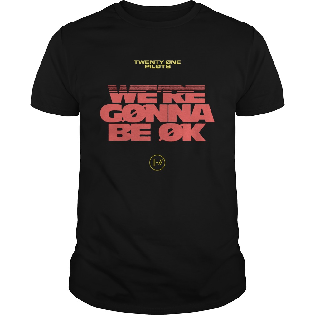 Level Of Concern Twenty One Pilots Were Gonna Be Ok shirt