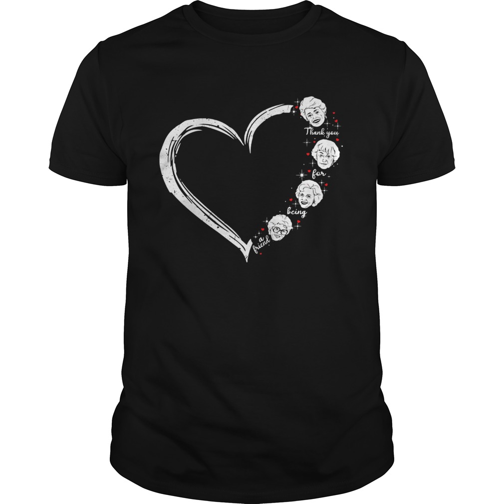 Love thank you for being a friend golden girls heart shirt