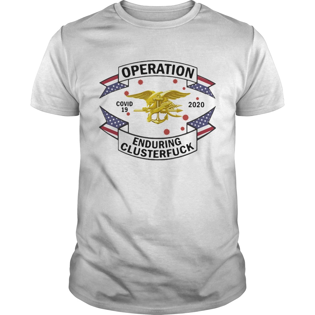 Magnet us navy seal operation covid19 2020 enduring clusterfuck shirt