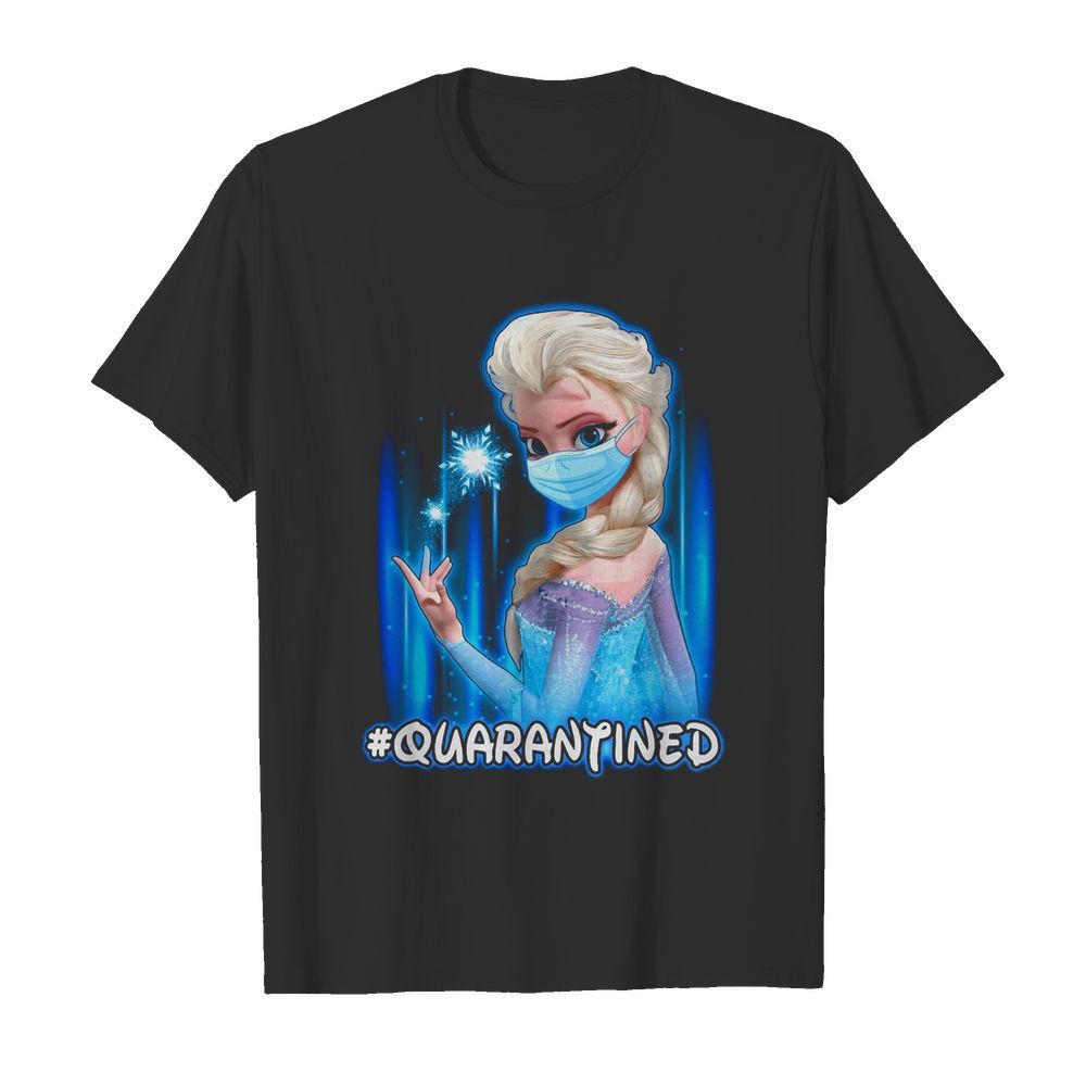 Mask Elsa #quarantined shirt