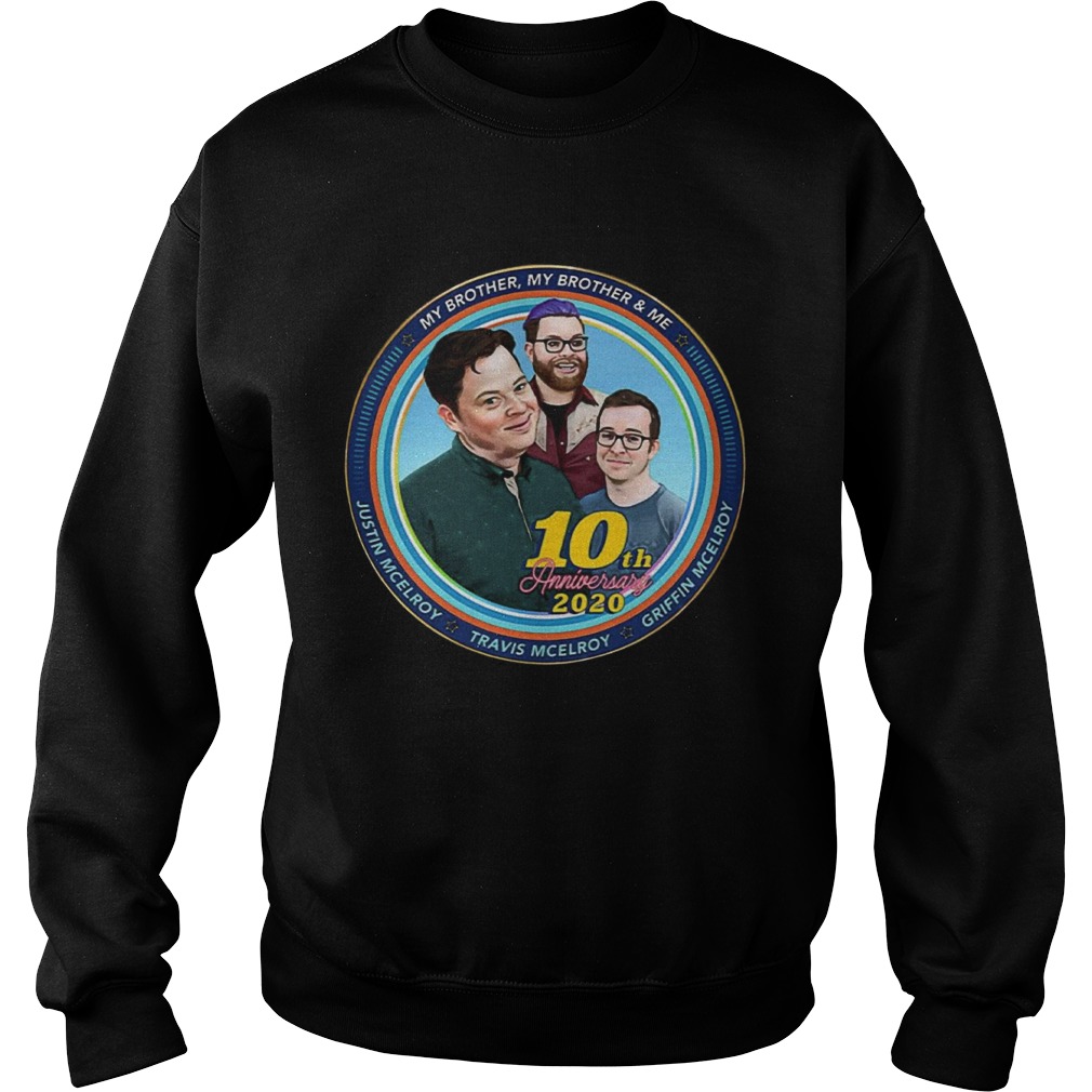 Mbmbam My Brother My Brother And Me Mcelroy 10th Anniversary  Sweatshirt