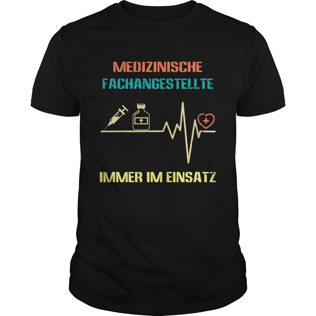 Medizinische Fachangestellte Immer Im Einsatz shirt