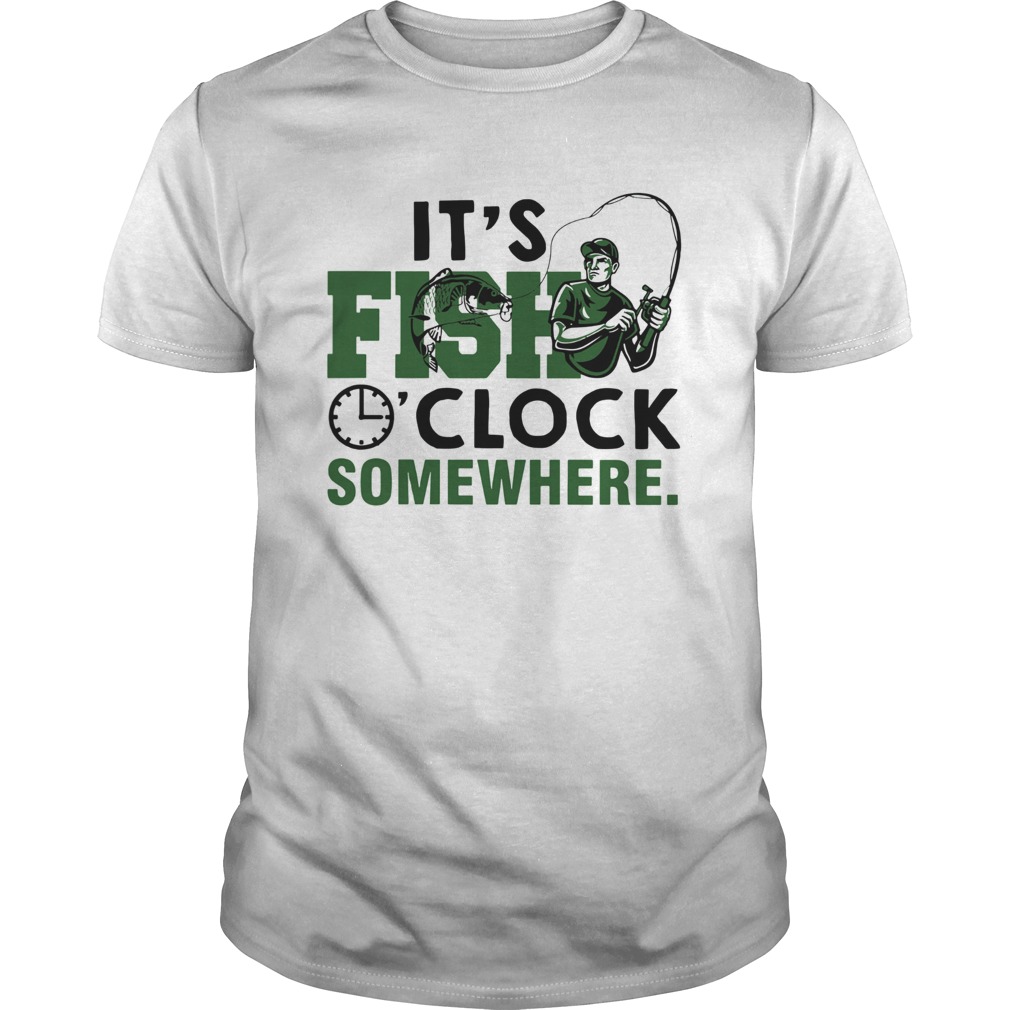 Men Fishing Its Clock Somewhere shirt