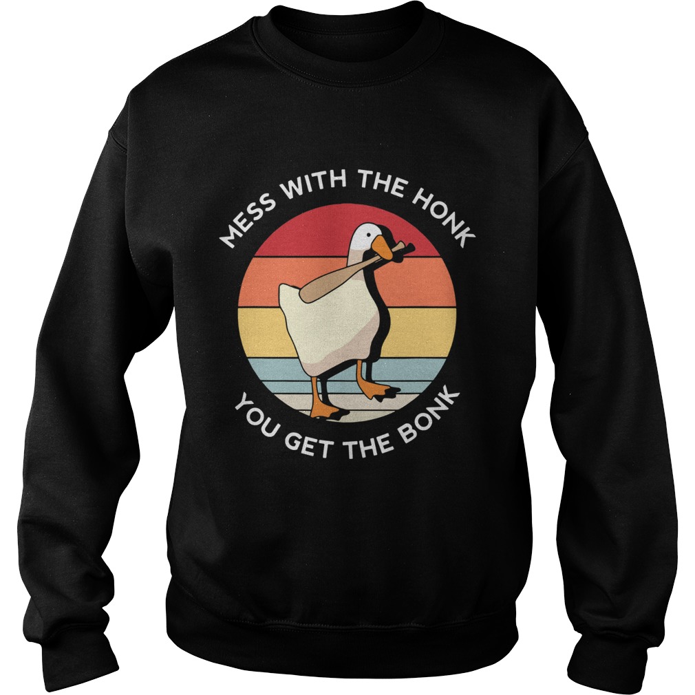 Mess With The Honk You Get The Bonk Goose Vintage  Sweatshirt