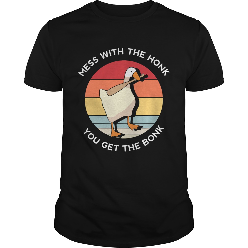 Mess With The Honk You Get The Bonk Goose Vintage  Unisex