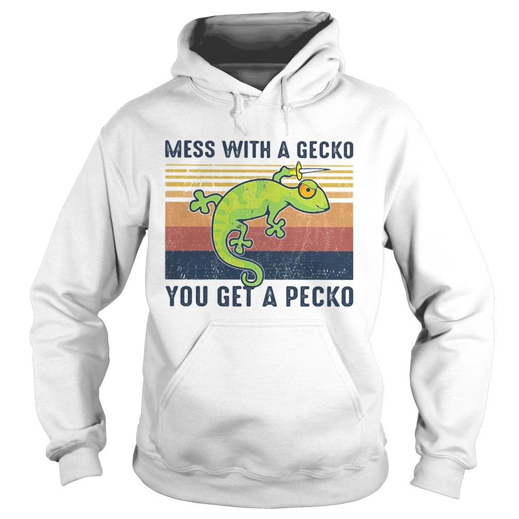 Mess with a gecko you get a pecko vintage  Hoodie