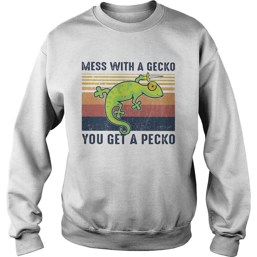 Mess with a gecko you get a pecko vintage  Sweatshirt