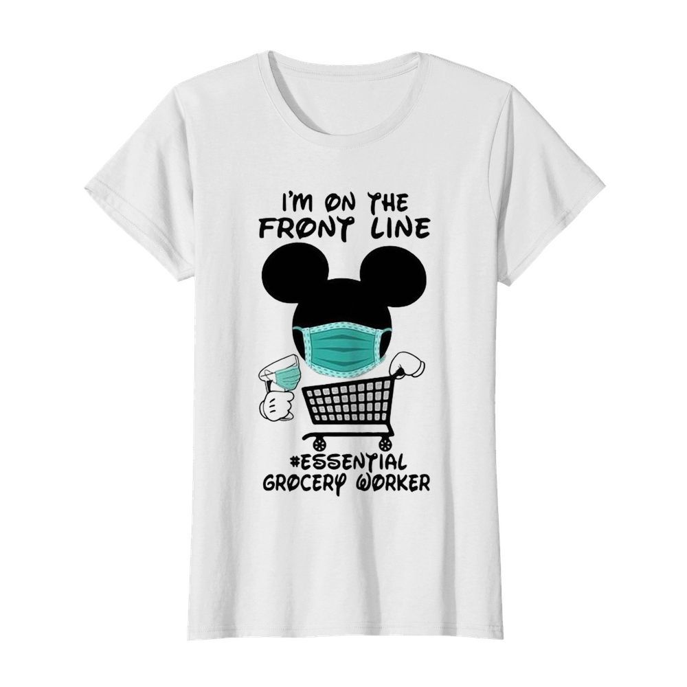 Mickey Mouse I’m On The Front Line Essential Grocery Worker  Classic Women's T-shirt