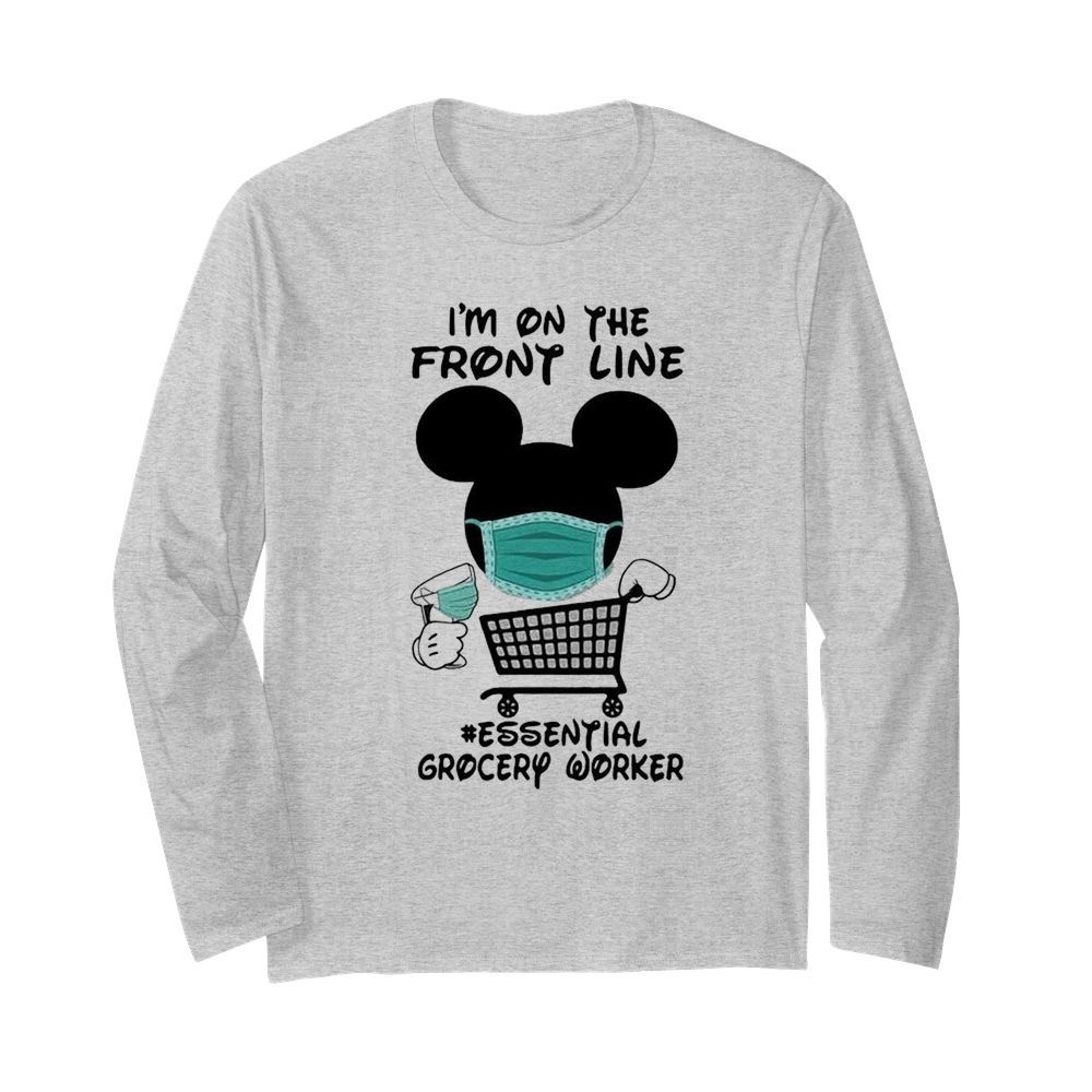 Mickey Mouse I’m On The Front Line Essential Grocery Worker  Long Sleeved T-shirt 