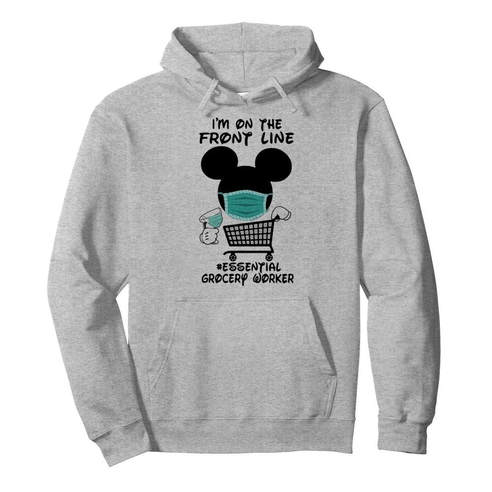 Mickey Mouse I’m On The Front Line Essential Grocery Worker  Unisex Hoodie