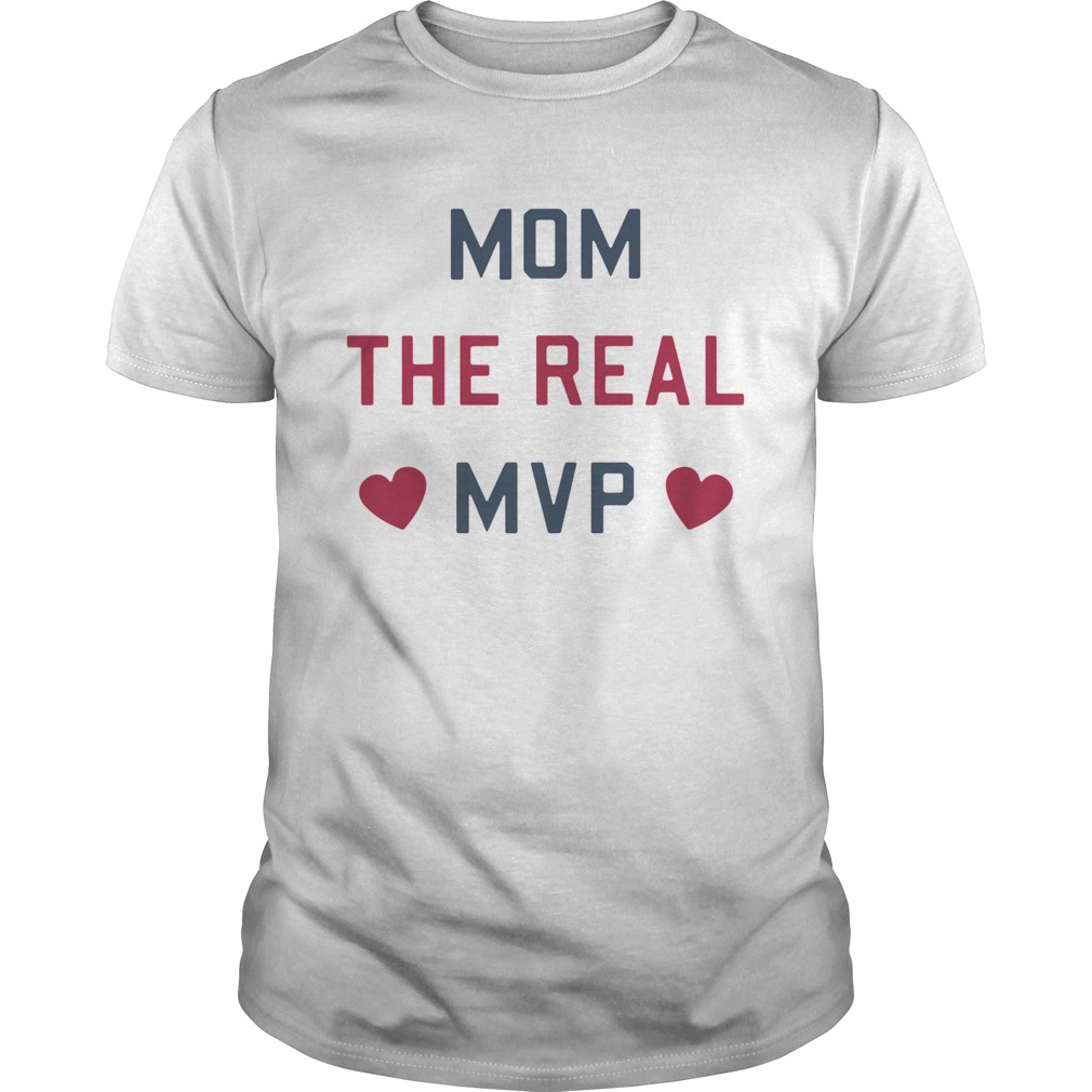 Mom The Real Mvp shirt