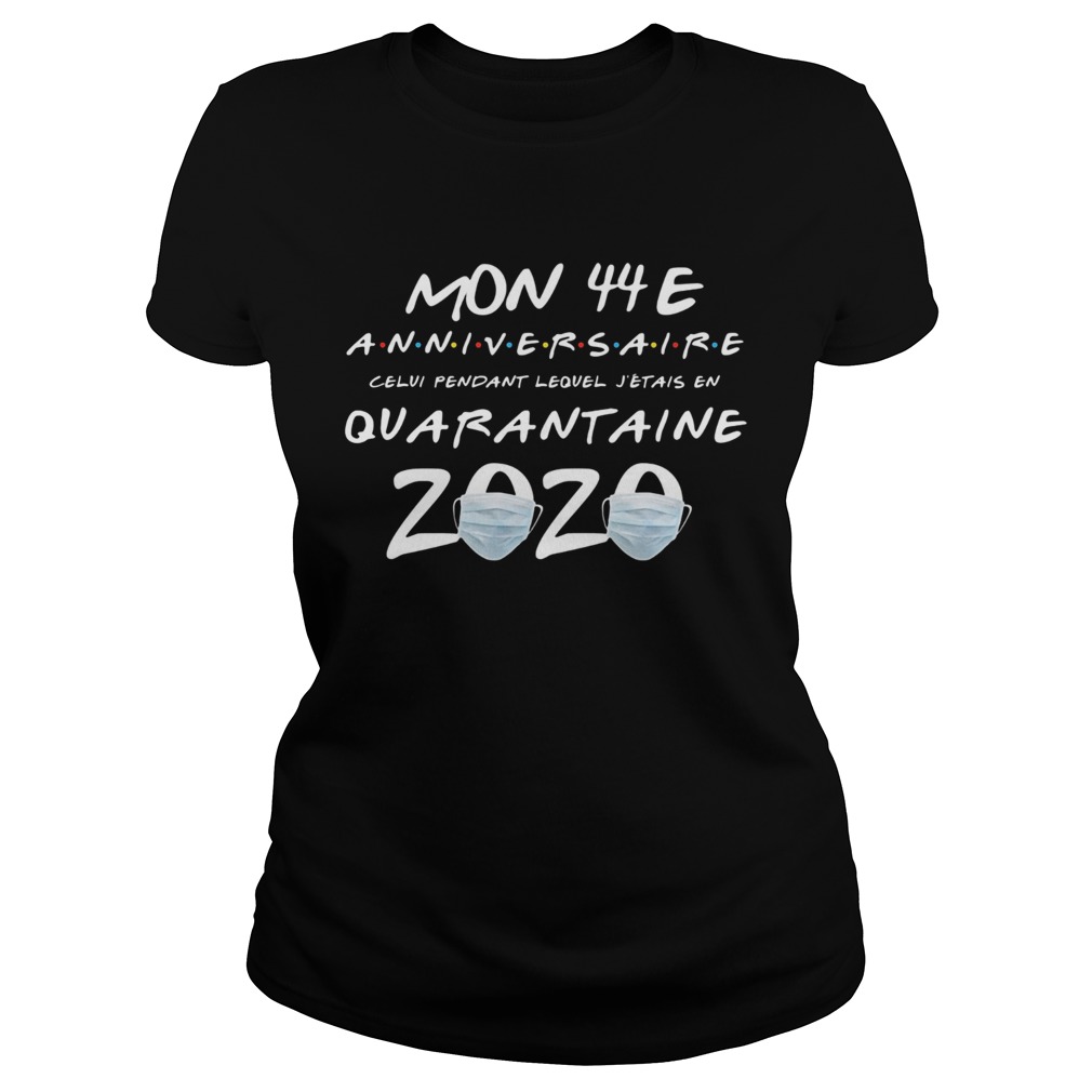 Mon 44E anniversaire quarantaine 2020  Classic Ladies