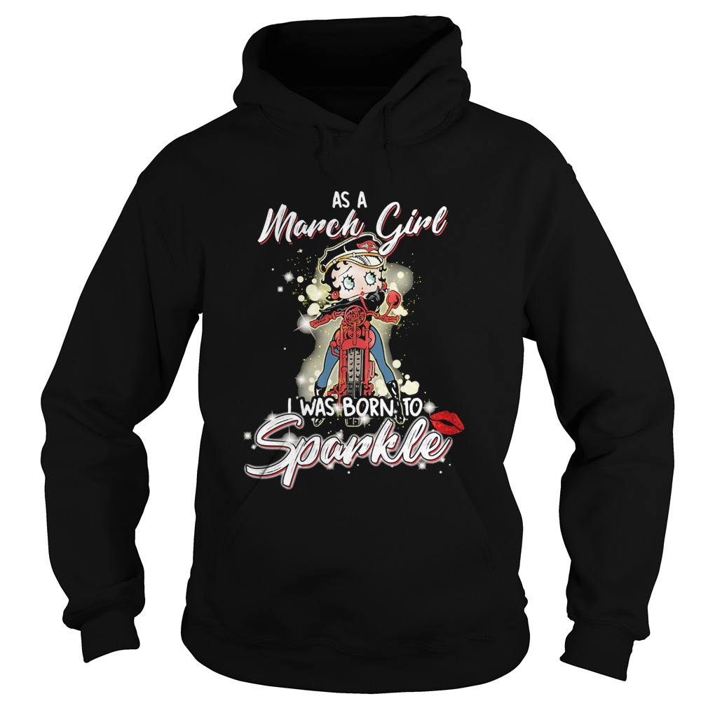 Motorcycle as a march girl i was born to sparkle  Hoodie