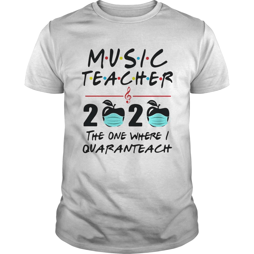 Music teacher 2020 apples mask the one where they were quarantined shirt