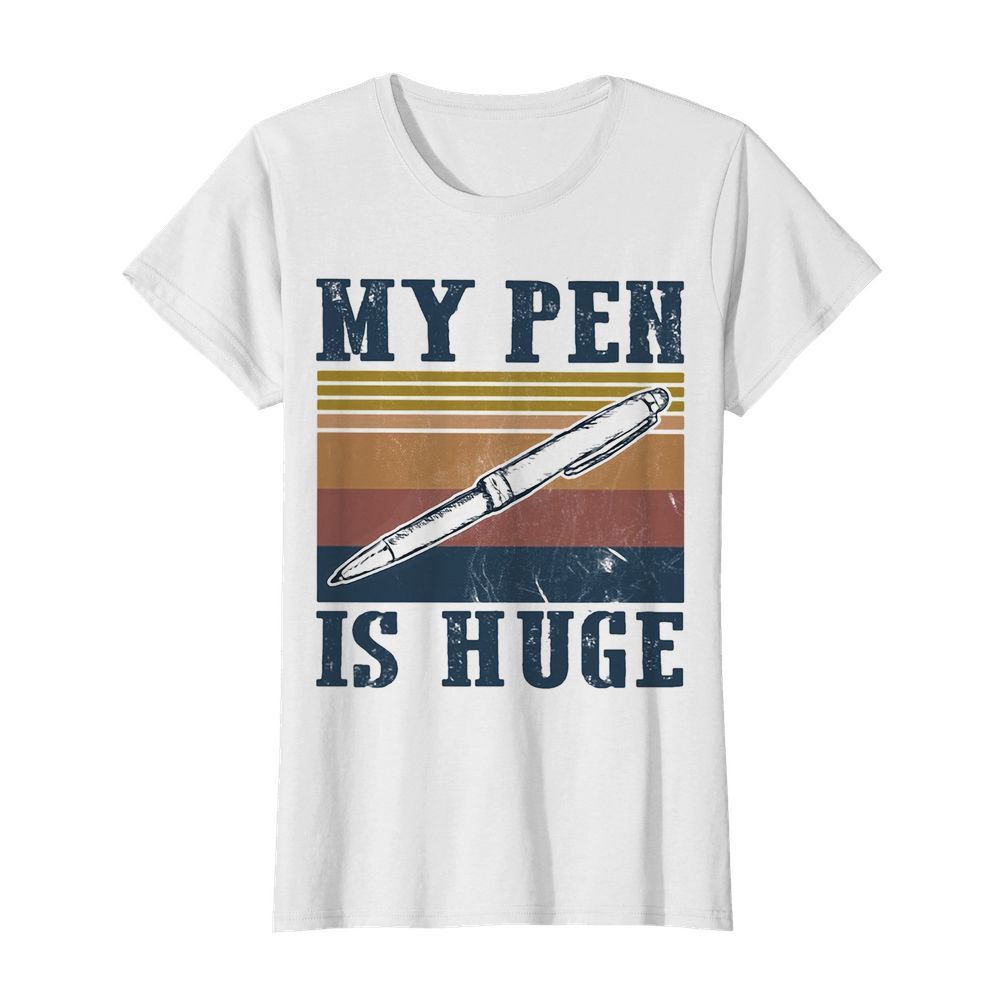 My pen is huge vintage  Classic Women's T-shirt