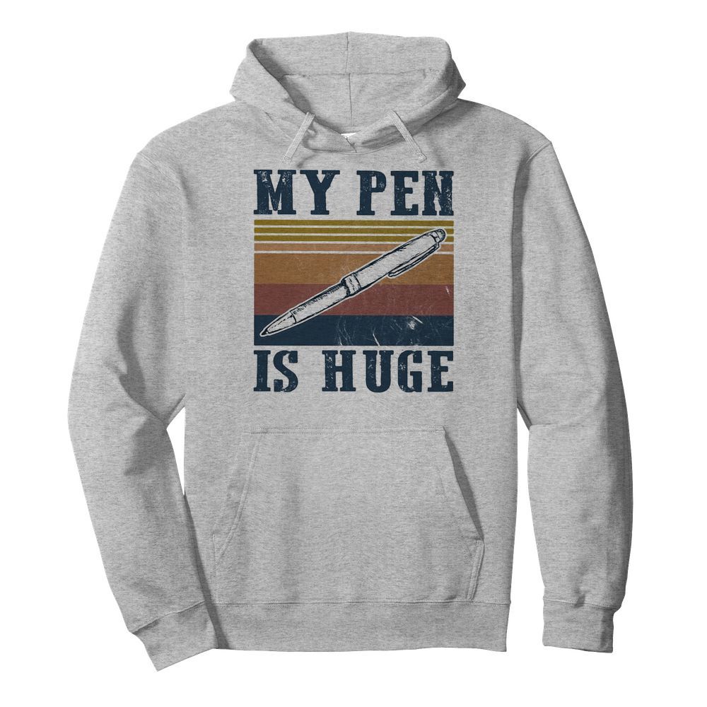 My pen is huge vintage  Unisex Hoodie