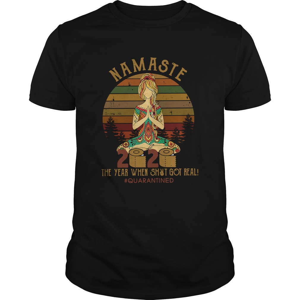 Namaste 2020 The Year When Shit Got Real Quarantined Vintage shirt