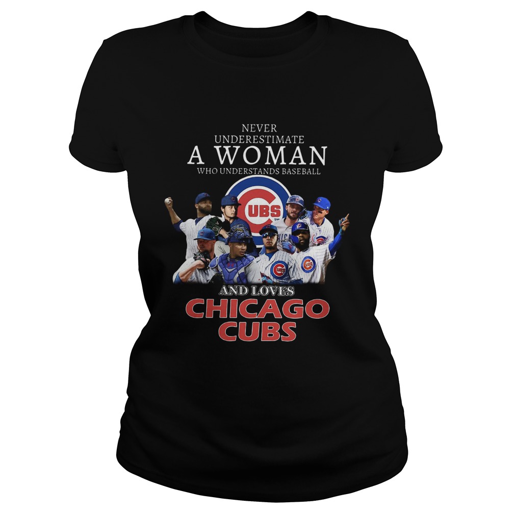 Never Underestimate A Woman Who Understands Baseball And Loves Chicago Cubs  Classic Ladies