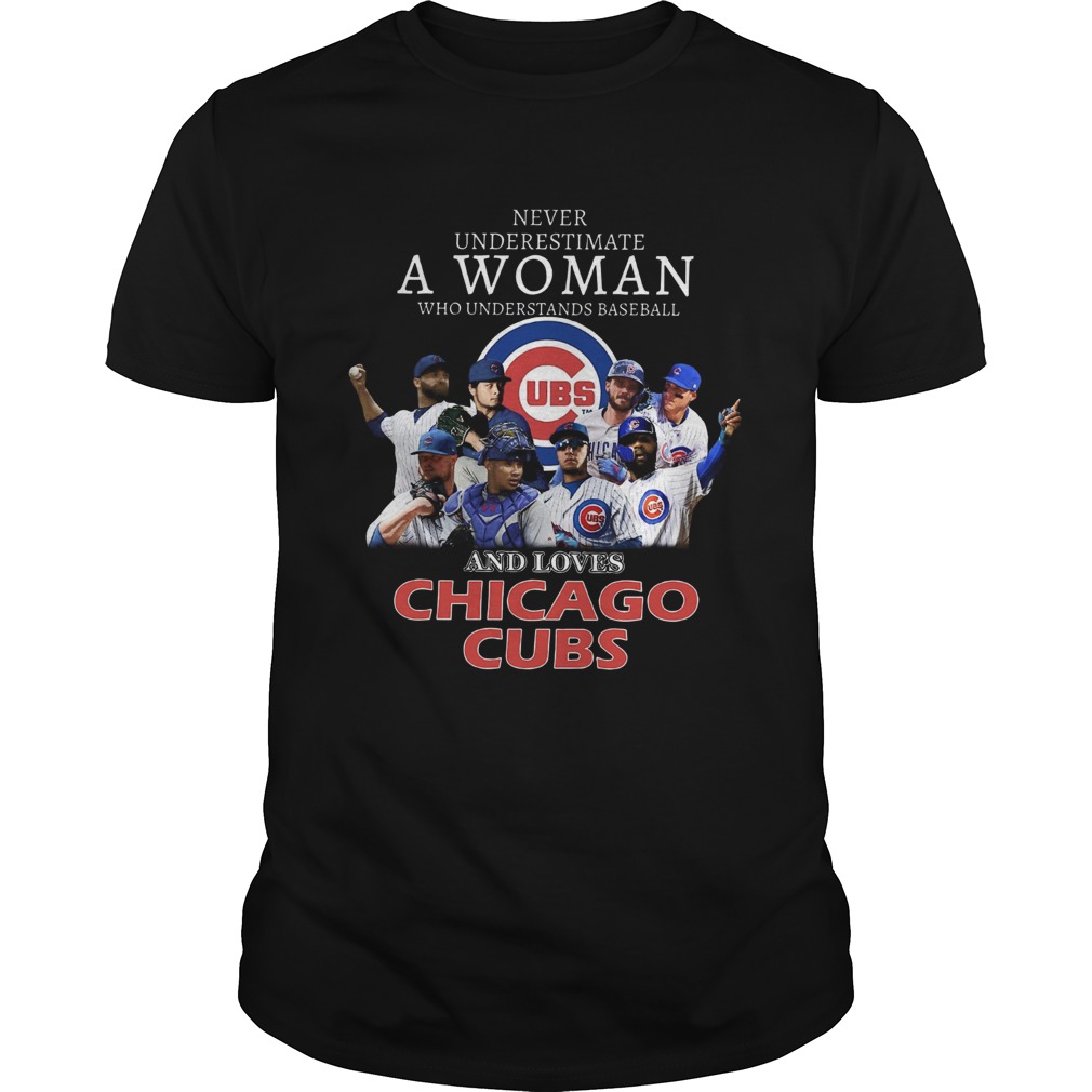 Never Underestimate A Woman Who Understands Baseball And Loves Chicago Cubs  Unisex