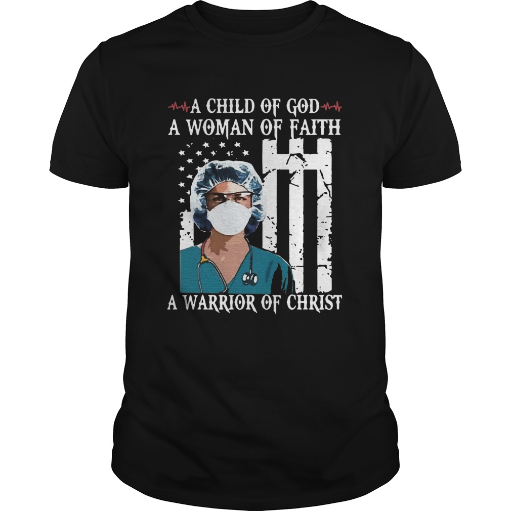 Nurse A Child Of God A Woman Of Faith A Warrior Of Christ shirt