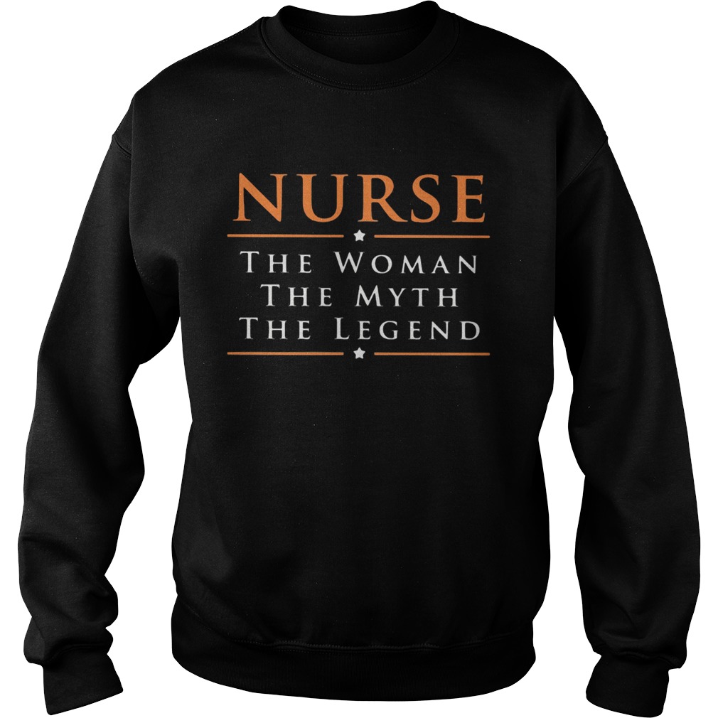 Nurse the woman the myth the legend stars  Sweatshirt