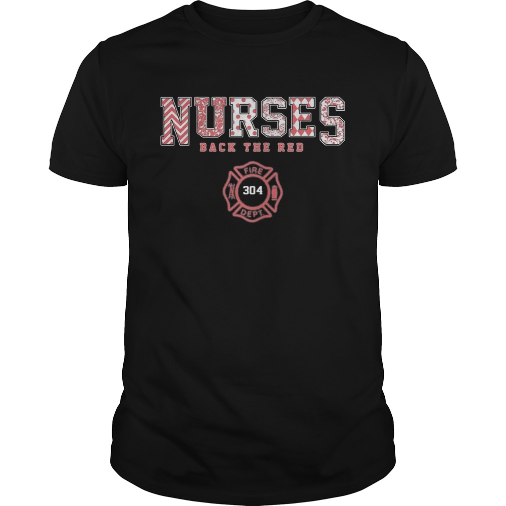 Nurses back the red fire dept 304  Unisex