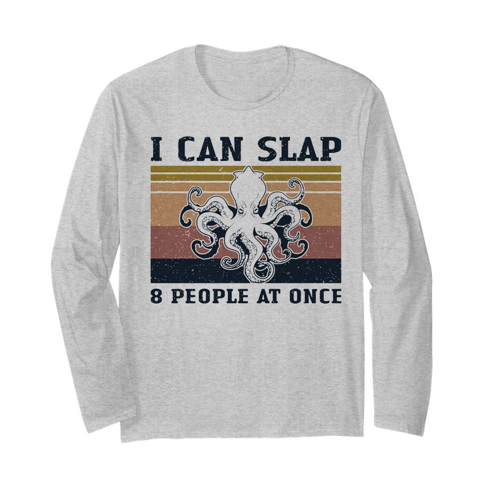 Octopus I can slap 8 people at once vintage  Long Sleeved T-shirt 