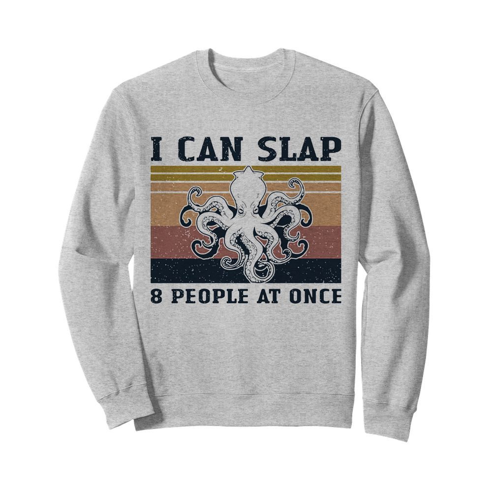 Octopus I can slap 8 people at once vintage  Unisex Sweatshirt