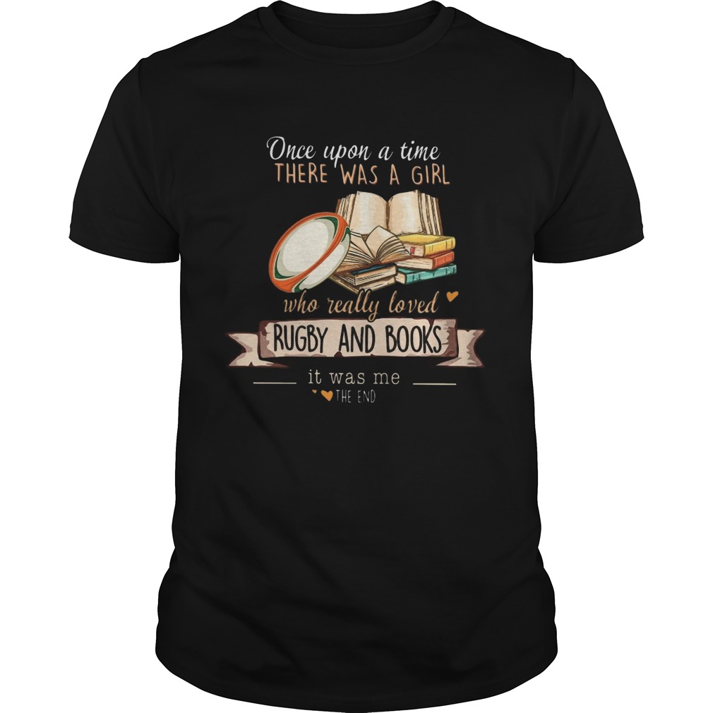 Once Upon A Time There Was A Girl Who Really Loved Rugby And Books shirt