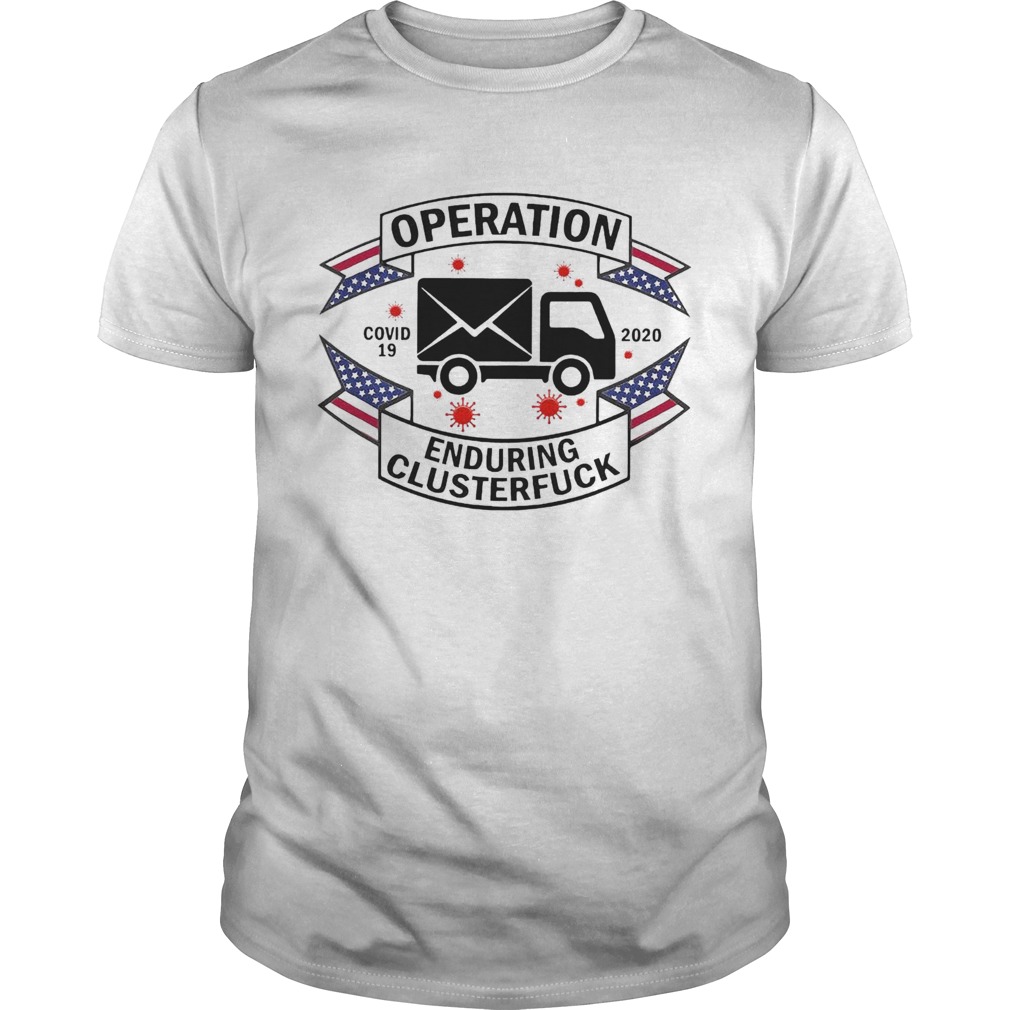 Operation COVID 19 2020 Enduring Clusterfuck shirt