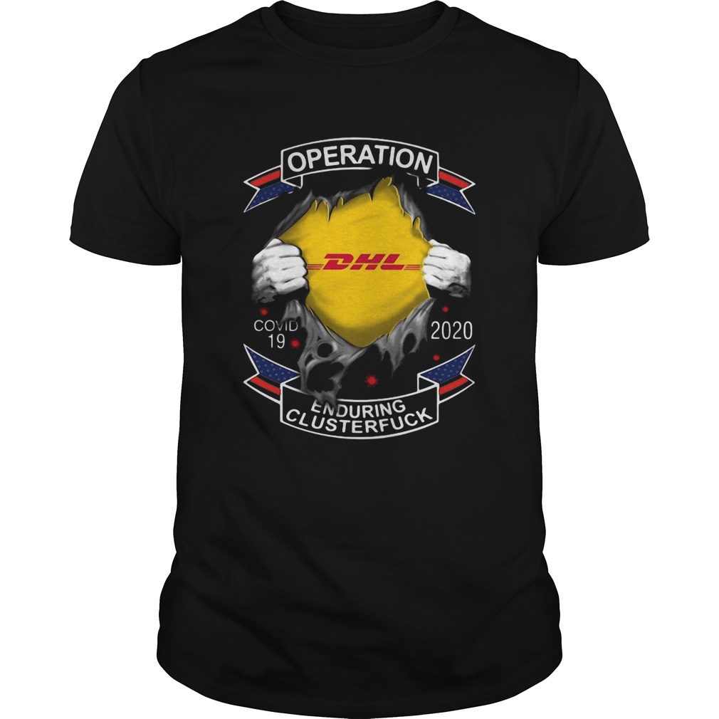 Operation DHL Covid19 2020 enduring clusterfuck hand shirt