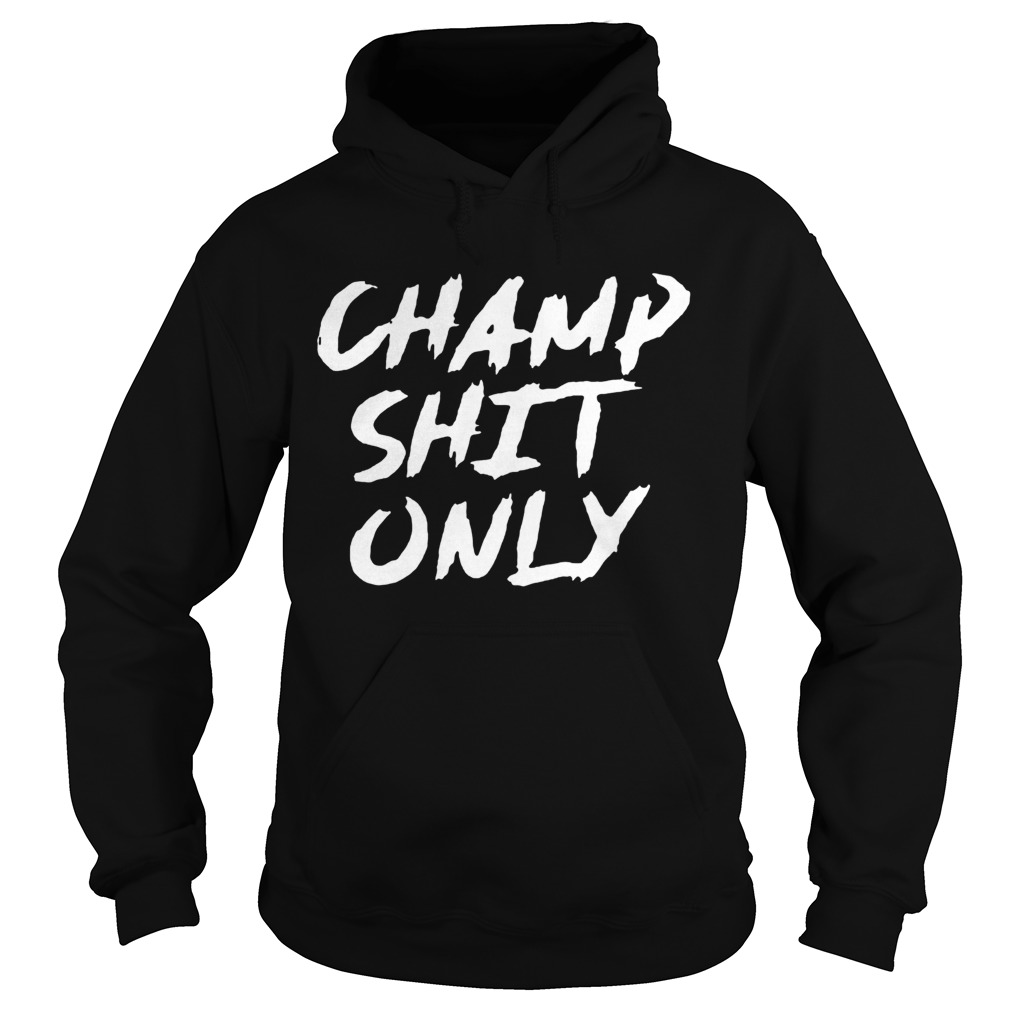 Perfect Champ Shit Only Tony Ferguson 2020  Hoodie