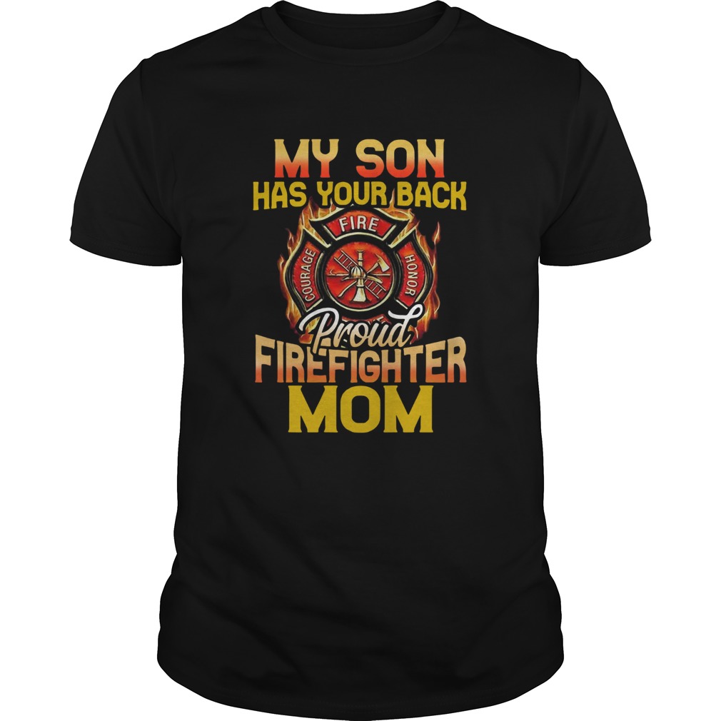 Perfect My Son Has Your Back Proud Firefighter Mom shirt