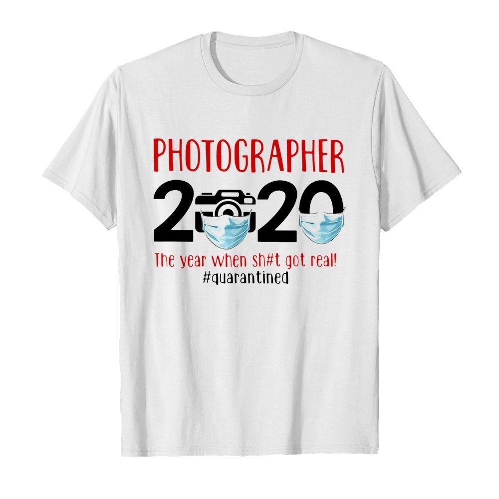 Photographer 2020 Face Mask The Year When Shit Got Real Quarantined  Classic Men's T-shirt