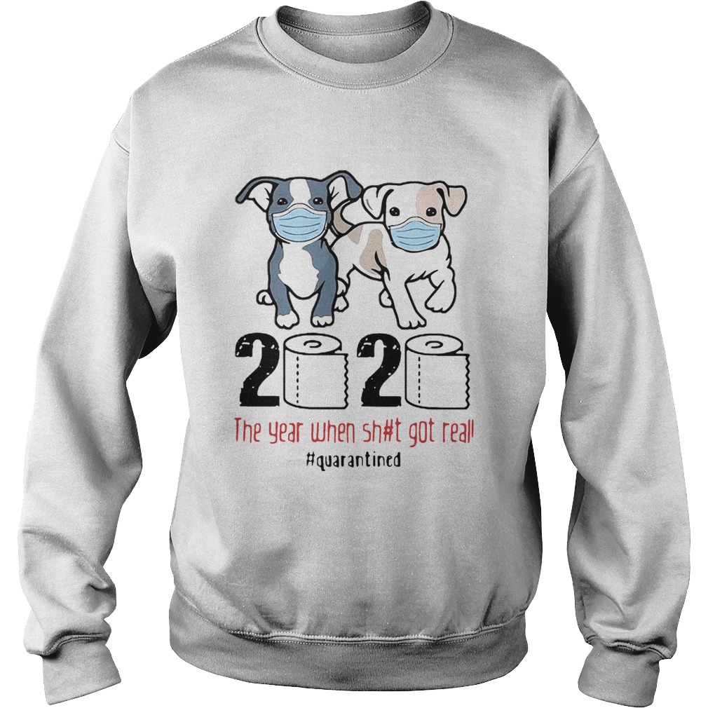 Pit Bull 2020 The Year When Shit For Real Quarantined  Sweatshirt