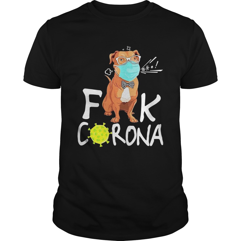 Pitbull Fuck Corona  Unisex