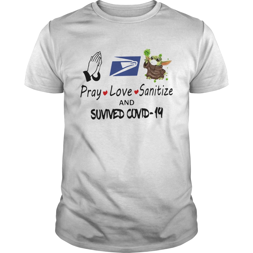 Pray Love Sanitize Baby Yoda Fight Coronavirus And Survived Covid19 shirt