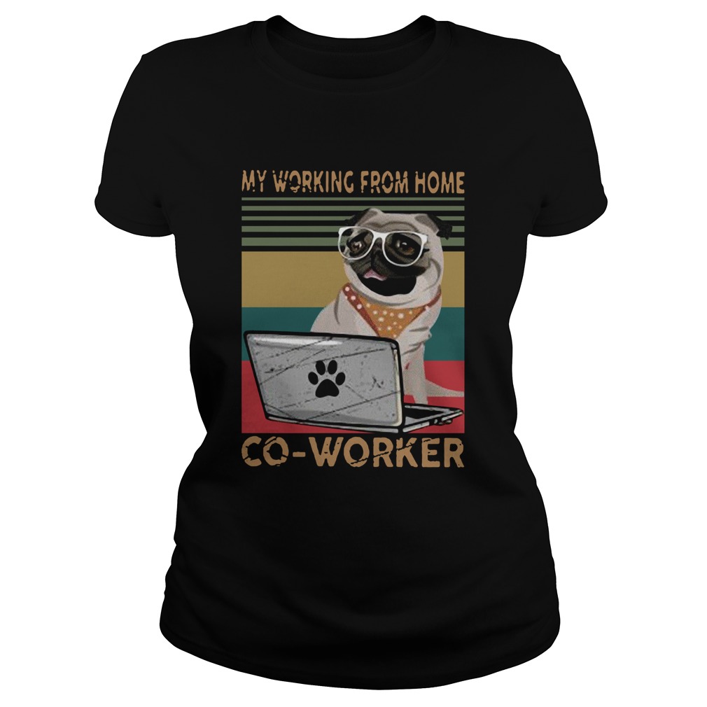 Pug My Working From Home Coworker Vintage  Classic Ladies