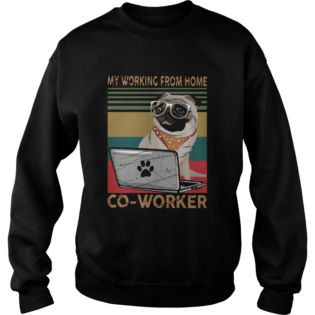 Pug My Working From Home Coworker Vintage  Sweatshirt