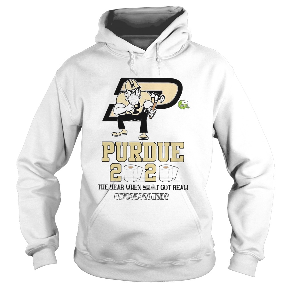 Purdue Boilermakers Mask 2020 The Year When Shit Got Real Quarantined  Hoodie