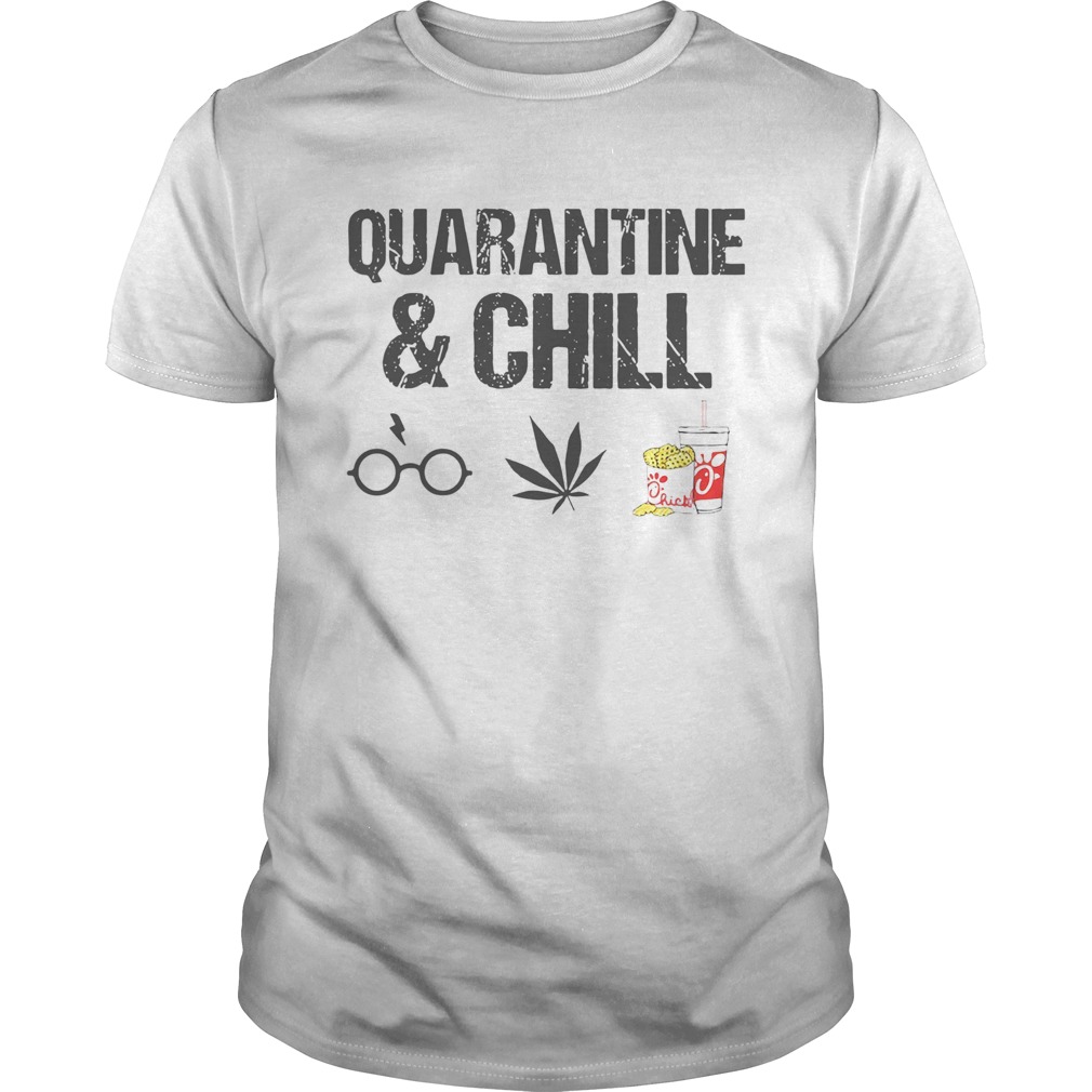 Quarantine And Chill Harry Potter Cannabis ChickFilA shirt